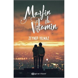 Morfin İle Vitamin - Zeynep Yılmaz