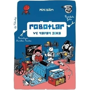 Mini Bilim  Robotlar Ve Yapay Zeka - Rodolphe Gelin