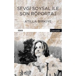Sevgi Soysal İle Son Röportaj - Atilla Birkiye