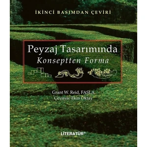 Peyzaj Tasarımında Konseptten Forma2. Basımdan Çeviri - Grant W.Reid