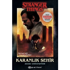 Karanlık Şehir: Bir Stranger Things Romanı - Adam Christopher