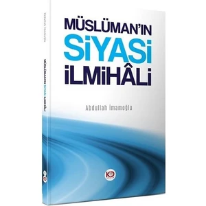 Müslüman’In Siyasi İlmihali - Abdullah İmamoğlu