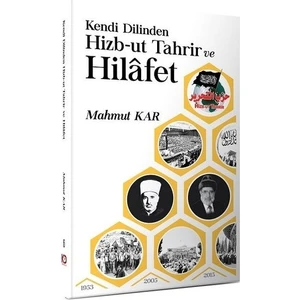 Kendi Dilinden Hizb-Ut Tahrir Ve Hilafet - Mahmut Kar