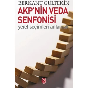 Akp’Nin Veda Senfonisi - Berkan Gültekin