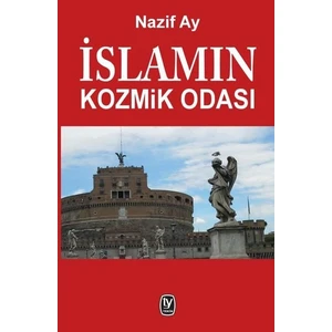 İslamın Kozmik Odası - Nazif Ay