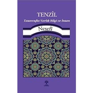 Tenzîl Tasavvufta Varlık, Bilgi Ve İnsan - Aziz Nesefi