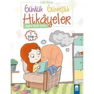 Akşama Misafir Gelecek  Günlük Güneşlik Hikayeler 3. Kitap / 1. Sınıf Okuma Kitabı - Celal Akbaş