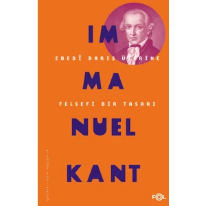 Ebedî Barış Üzerine Felsefi Bir Tasarı - Immanuel Kant