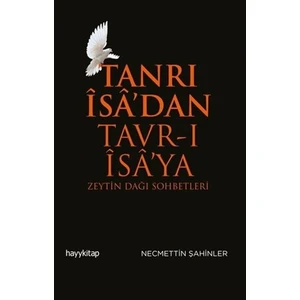 Tanrı Îsâ’dan Tavrı Îsâ’ya - Necmettin Şahinler