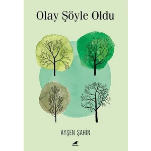 Olay Şöyle Oldu - Ayşen Şahin