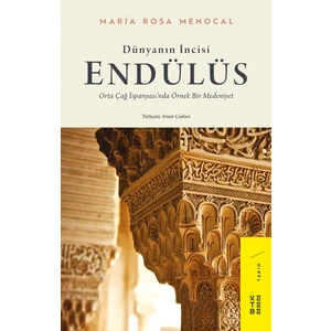 Dünyanın İncisi: Endülüs - Maria Rosa Menocal