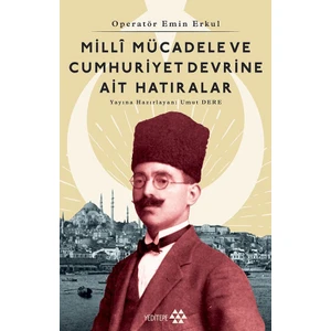 Milli Mücadele Ve Cumhuriyet Devrine Ait Hatıralar - Umut Dere