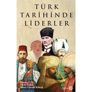 Türk Tarihinde Liderler - Bihter Gürışık Köksal