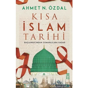 Kısa İslam Tarihi - Ahmet N. Özdal