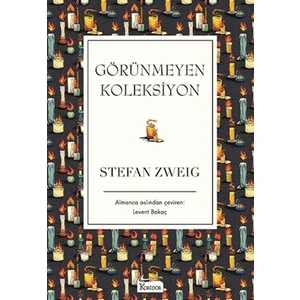 Görünmeyen Koleksiyon(Bez Ciltli)  - Stefan Zweig