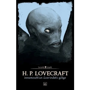 Innsmouth'un Üzerindeki Gölge - H. P. Lovecraft