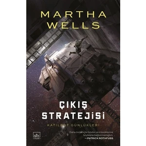 Katilbot Günlükleri 4: Çıkış Stratejisi - Martha Wells