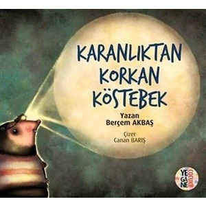 Karanlıktan Korkan Köstebek - Berçem Akbaş