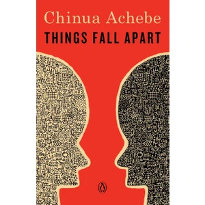 Things Fall Apart -Chinua Achebe