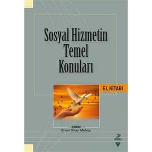 Sosyal Hizmetin Temel Konuları El Kitabı - Enver Sinan Malkoç