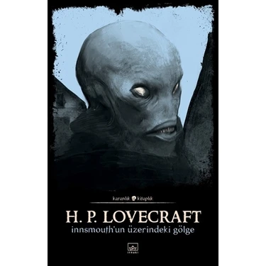 Innsmouth'un Üzerindeki Gölge - H. P.