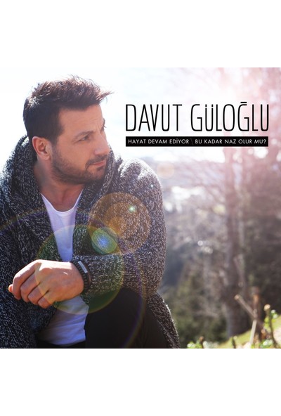 Davut Güloğlu - Hayat Devam Ediyor - Bu Kadar Naz Olur Mu ( CD )