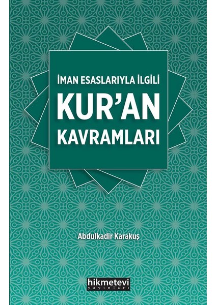 İman Esaslarıyla İlgili Kur'an Kavramları - Abdulkadir Karakuş