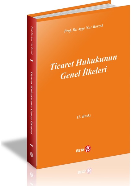 Ticaret Hukukunun Genel İlkeleri-Ayşe Nur Berzek