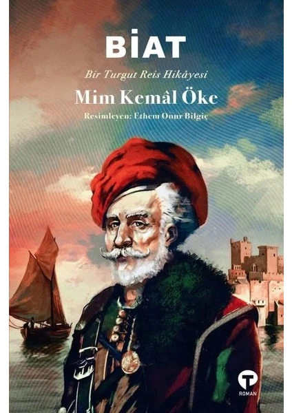 Biat Bir Turgut Reis Hikayesi - Mim Kemal Öke