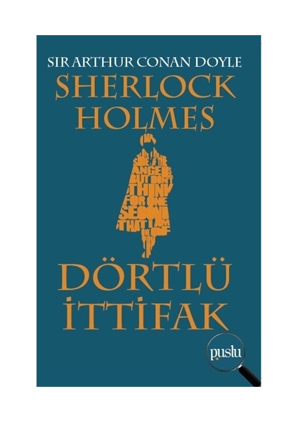 Sherlock Holmes - Dörtlü İttifak - Sir Arthur Conan Doyle