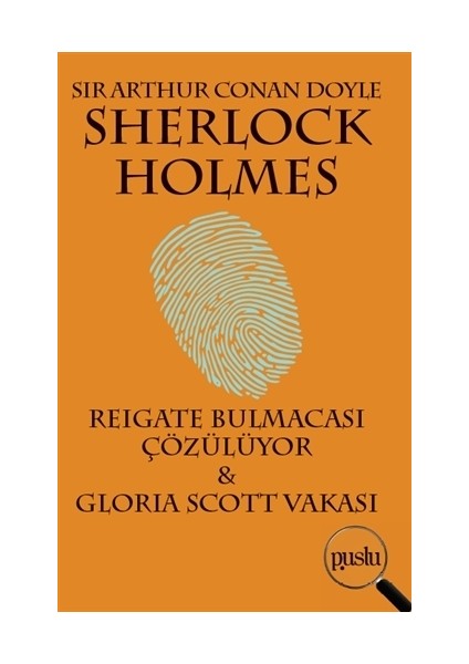 Sherlock Holmes - Reigate Bulmacası Çözülüyor / Gloria Scott Vakası - Sir Arthur Conan Doyle