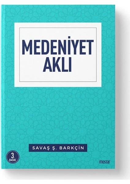 Medeniyet Aklı | İnsan Mekan Zaman - Savaş Ş.Barkçin