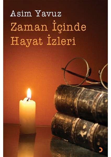 Zaman İçinde Hayat İzleri - Asim Yavuz