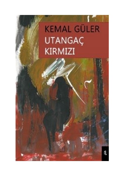 Utangaç Kırmızı - Kemal Güler