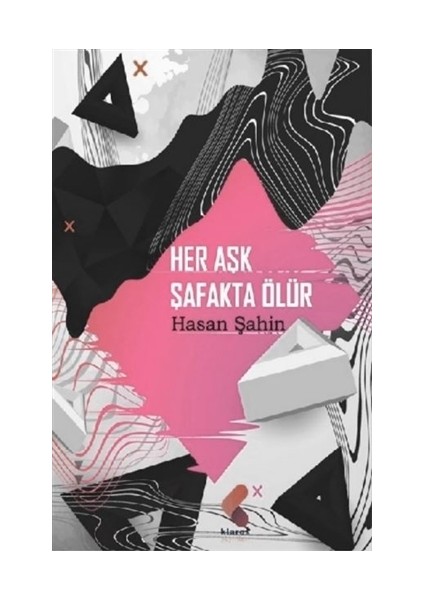 Her Aşk Şafakta Ölür - Hasan Şahin