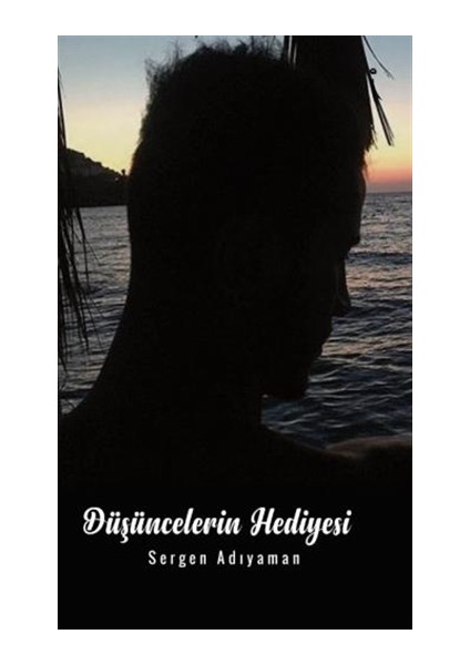 Düşüncelerin Hediyesi - Sergen Adıyaman