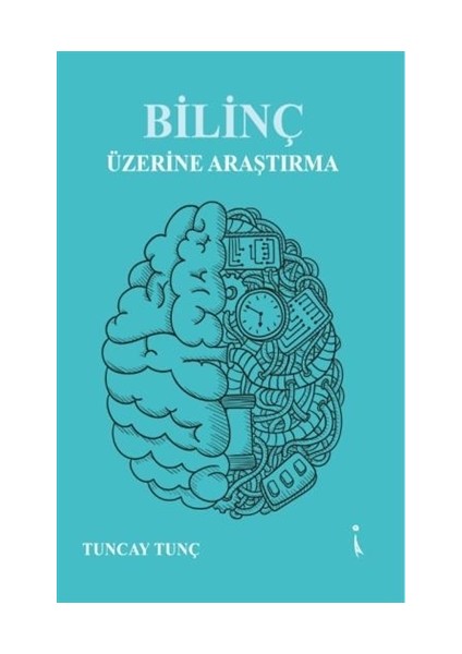 Bilinç Üzerine Araştırma - Tuncay Tunç