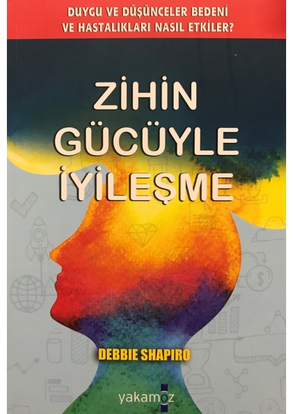 Zihin Gücüyle İyileşme - Debbie Shapiro