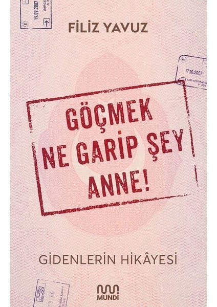 Göçmek Ne Garip Şey Anne! - Filiz Yavuz