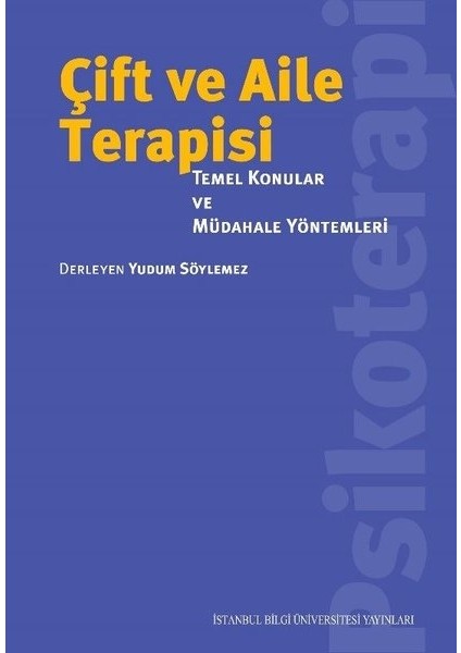 Çift Ve Aile Terapisi: Temel KonularVe Müdahale Yöntemleri - İrfan Kaygalak