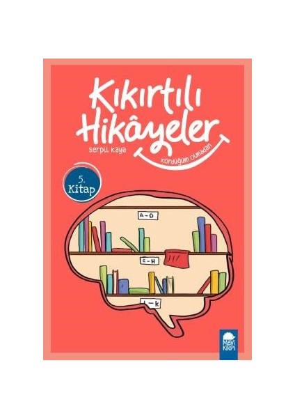 Kördüğüm Olmadan Kıkırtılı Hikayeler 5. Kitap / 3. Sınıf Okuma Kitabı - Serpil Kaya