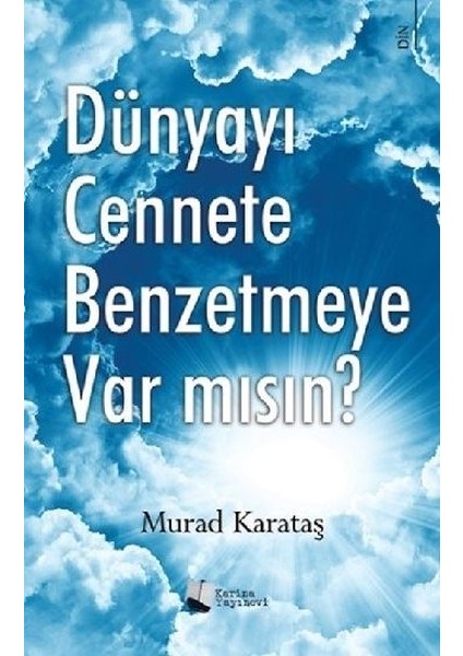 Dünyayı Cennete Benzetmeye Var Mısın? - Murad Karataş