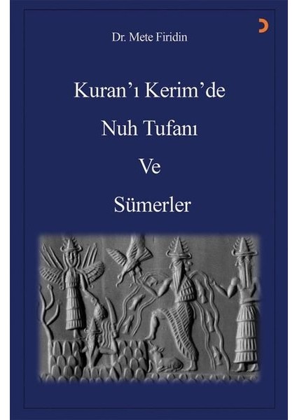 Kuran’ı Kerim’de Nuh Tufanı Ve Sümerler - Mete Firidin