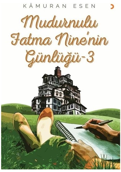 Mudurnulu Fatma Nine’nin Günlüğü-3 - Kâmuran Esen