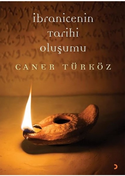 İbranicenin Tarihi Oluşumu -  Caner Türköz