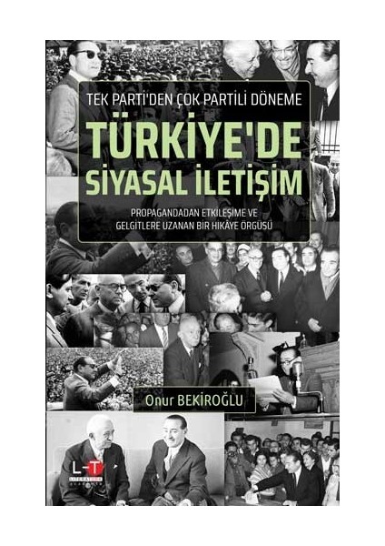 Tek Parti'den Çok Partili Döneme Türkiye'de Siyasal İletişim - Onur Bekiroğlu