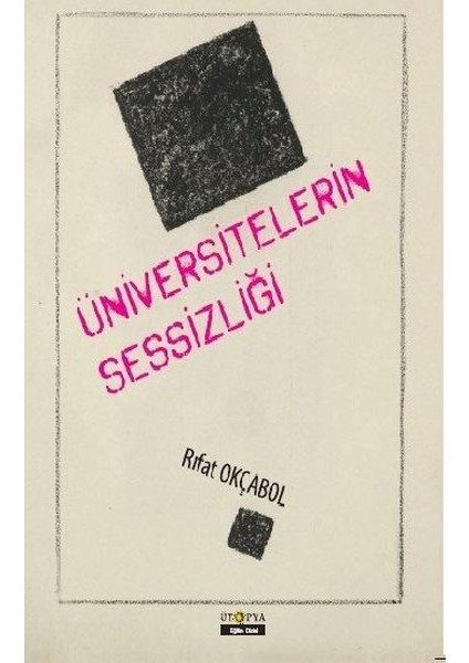 Üniversitelerin Sessizliği - Rıfat Okçabol