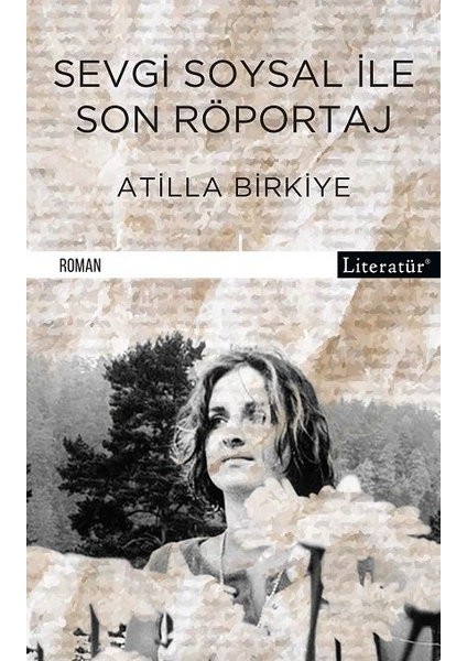 Sevgi Soysal İle Son Röportaj - Atilla Birkiye