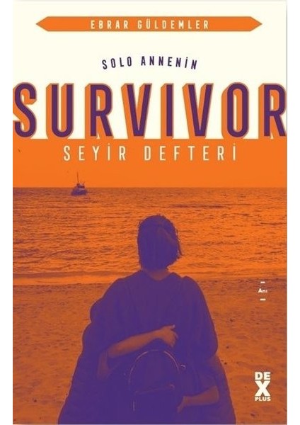 Solo Annenin Survivor Seyir Defteri - Ebrar Güldemler