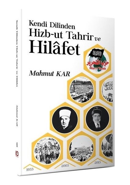 Kendi Dilinden Hizb-Ut Tahrir Ve Hilafet - Mahmut Kar